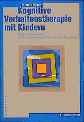 Kognitive Verhaltenstherapie mit Kindern von Beck,  Aaron T., Rihs,  Tonia, Ronen,  Tammie