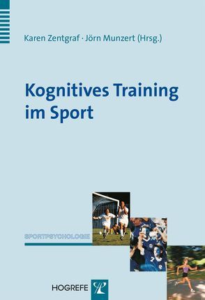 Kognitives Training im Sport von Munzert,  Jörn, Zentgraf,  Karen