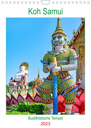 Koh Samui – Buddhistische Tempel (Wandkalender 2023 DIN A4 hoch) von Schwarze,  Nina
