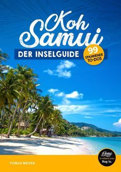 Koh Samui Reiseführer 2018 – der Inselguide von Meyer,  Tobias