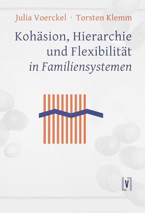 Kohäsion, Hierarchie und Flexibilität in Familiensystemen von Klemm,  Torsten