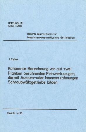 Kohärente Berechnung von auf zwei Flanken berührenden Feinwerkzeugen, die mit Aussen- oder Innenverzahnungen Schraubwälzgetriebe bilden von Rybak,  Janusz