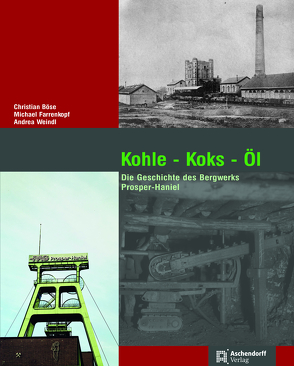 Kohle – Koks – Öl von Böse,  Christian, Farrenkopf,  Michael, Weindl,  Andrea