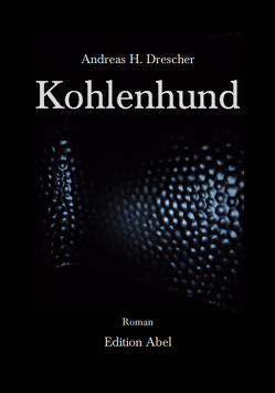 Kohlenhund von Drescher,  Andreas H.