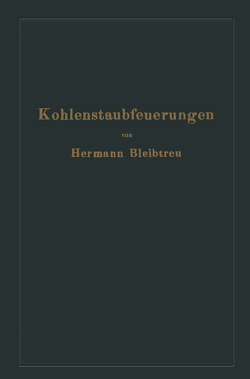 Kohlenstaubfeuerungen von Bleibtreu,  Hermann, Reichskohlenrat,  NA