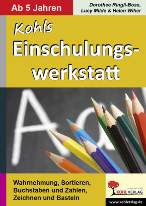 Kohls Einschulungswerkstatt von Milde,  Lucy, Ringli-Boss,  Dorothee, Wiher,  Helen