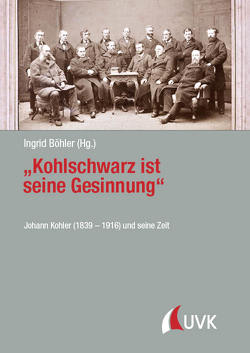 „Kohlschwarz ist seine Gesinnung“ von Böhler,  Ingrid