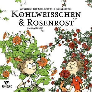 Kohlweisschen und Rosenrost von Burow,  Bianca