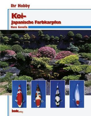 Koi – Japanische Farbkarpfen von Boehrer,  Peter, Gonella,  Hans