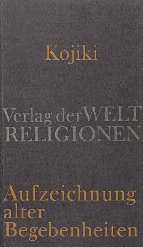 Kojiki – Aufzeichnung alter Begebenheiten von Antoni,  Klaus