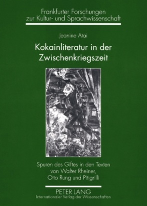 Kokainliteratur in der Zwischenkriegszeit von Atai,  Jeanine