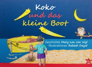 Koko und das kleine Boot von Dayal,  Rakesh, Fuchs-Gamböck,  Michael, Mathur,  Ajay, Wyl,  Mary Lou