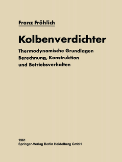 Kolbenverdichter von Fröhlich,  Franz