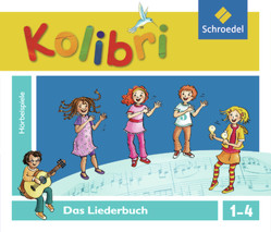 Kolibri: Liederbuch – Ausgabe 2012 von Ansohn,  Meinhard, Budde,  Pit, Küntzel,  Bettina, Meyerholz,  Ulrike, Rubisch,  Andreas, Schnelle,  Frigga, Sommer,  Christine, Wallroth,  Bettina