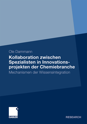 Kollaboration zwischen Spezialisten in Innovationsprojekten der Chemiebranche von Dammann,  Ole