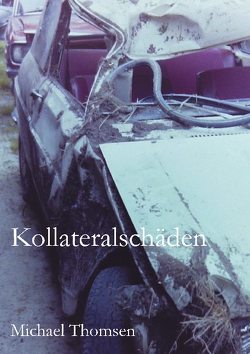 Kollateralschäden von Thomsen,  Michael