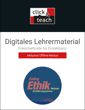 Kolleg Ethik – Hessen / Kolleg Ethik Hessen E-Phase click & teach Box von Arnold,  Ingeborg, Emling,  Sebastian, Heuer,  Andreas, Müller,  Christian, Panknin-Schappert,  Helke, Sänger,  Monika, Strom,  Martin, Testa,  Daniela