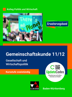 Kolleg Politik und Wirtschaft – Baden-Württemberg – neu / Gmk BW 11/12 neu: Gesellschaft u. Wirtschaftspol. von Hitzler,  Anita, Kalpakidis,  Dimitrios, Krüger,  Melanie, Müller,  Erik, Rehm,  Tina, Straub,  Jürgen, Tschirner,  Martina