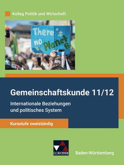 Kolleg Politik und Wirtschaft – Baden-Württemberg – neu / Internat. Beziehungen u. politisches System von Benzmann,  Stephan, Müller,  Erik, Rehm,  Tina, Reiter-Mayer,  Petra, Ringe,  Kersten