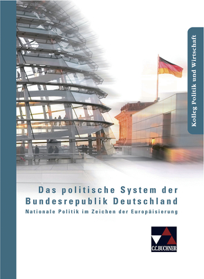 Kolleg Politik und Wirtschaft / Das politische System der Bundesrepublik von Müller,  Erik, Tschirner,  Martina, Wölfl,  Friedrich, Wolfrum,  Andreas