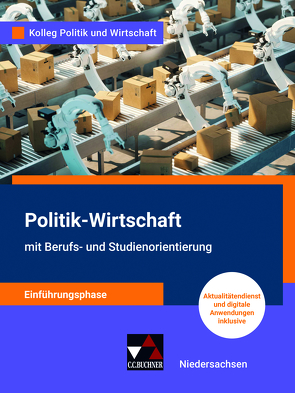 Kolleg Politik und Wirtschaft – Niedersachsen – neu / Kolleg Politik u. Wirt. NI Einführungsphase – neu von Ringe,  Kersten, Thiedig,  Oliver, Weber,  Jan, Wessel,  Bernd