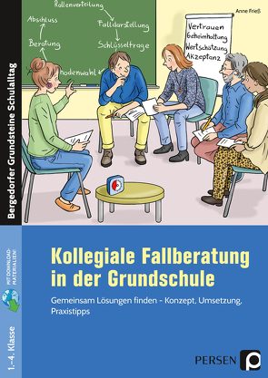 Kollegiale Fallberatung in der Grundschule von Frieß,  Anne