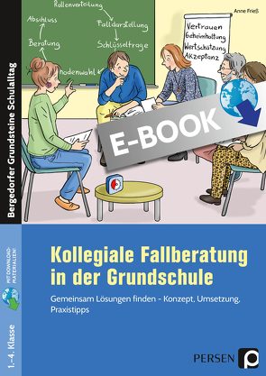 Kollegiale Fallberatung in der Grundschule von Frieß,  Anne