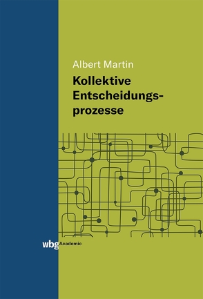 Kollektive Entscheidungsprozesse von Martin,  Albert