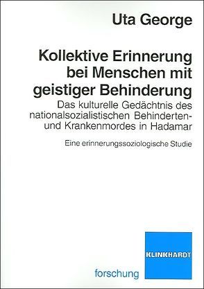 Kollektive Erinnerung bei Menschen mit geistiger Behinderung von George,  Uta