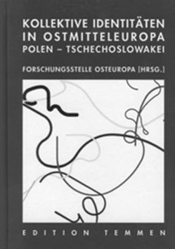 Kollektive Identitäten in Ostmitteleuropa – Polen und die Tschechoslowakei von Bock,  Ivo, Schlott,  Wolfgang, Tatur,  Melanie