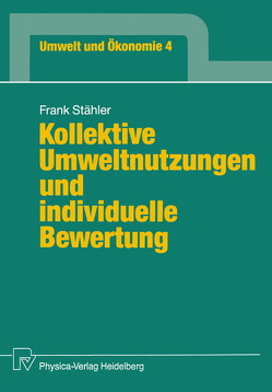 Kollektive Umweltnutzungen und individuelle Bewertung von Stähler,  Frank