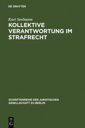 Kollektive Verantwortung im Strafrecht von Seelmann,  Kurt