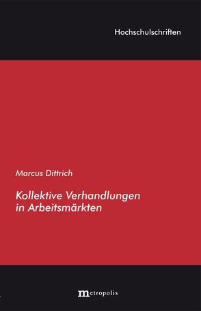 Kollektive Verhandlungen in Arbeitsmärkten von Dittrich,  Marcus