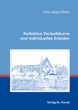 Kollektive Verlaufskurve und individuelles Erleiden von Glinka,  Hans-Jürgen