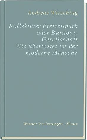 Kollektiver Freizeitpark oder Burnout-Gesellschaft von Wirsching,  Andreas