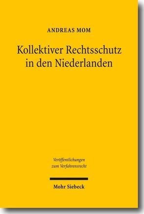 Kollektiver Rechtsschutz in den Niederlanden von Mom,  Andreas