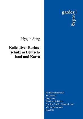 Kollektiver Rechtsschutz in Deutschland und Korea von Song,  Hyejin