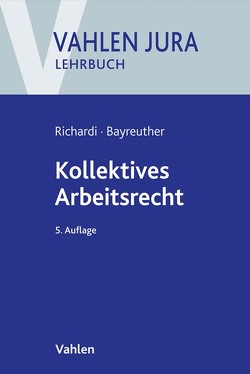 Kollektives Arbeitsrecht von Bayreuther,  Frank, Richardi,  Reinhard