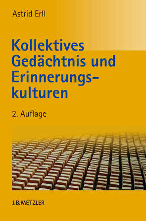 Kollektives Gedächtnis und Erinnerungskulturen von Erll,  Astrid