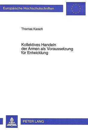 Kollektives Handeln der Armen als Voraussetzung für Entwicklung von Karsch,  Thomas