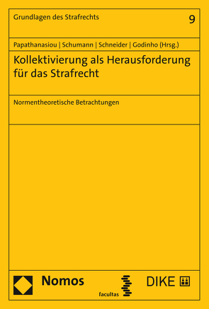 Kollektivierung als Herausforderung für das Strafrecht von Fernandes Godinho,  Inês, Papathanasiou,  Konstantina, Schneider,  Anne, Schumann,  Kay H.