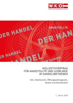 Kollektivvertrag für Angestellte und Lehrlinge in Handelsbetrieben 2019 von Grossinger,  Martina, Service-GmbH der Wirtschaftskammer Österreich