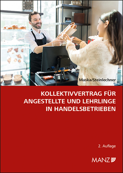 Kollektivvertrag für Angestellte und Lehrlinge in Handelsbetrieben von Maska,  Peter, Steinlechner ,  Günter