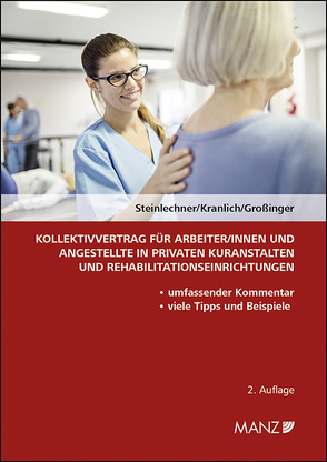 Kollektivvertrag für ArbeiterInnen und Angestellte in privaten Kuranstalten und Rehabilitationseinrichtungen von Grossinger,  Martina, Kranlich,  Magdalena, Steinlechner ,  Günter