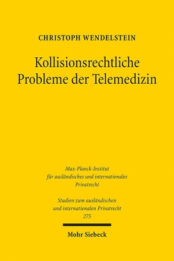 Kollisionsrechtliche Probleme der Telemedizin von Wendelstein,  Christoph