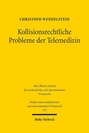 Kollisionsrechtliche Probleme der Telemedizin von Wendelstein,  Christoph