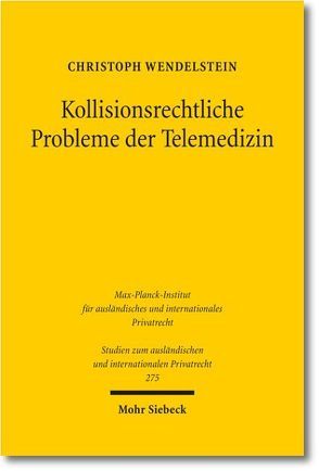 Kollisionsrechtliche Probleme der Telemedizin von Wendelstein,  Christoph