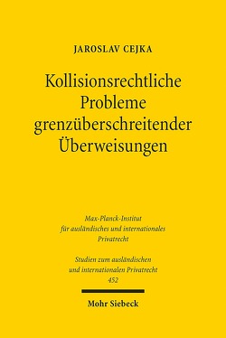 Kollisionsrechtliche Probleme grenzüberschreitender Überweisungen von Cejka,  Jaroslav