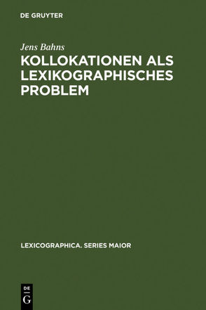 Kollokationen als lexikographisches Problem von Bahns,  Jens