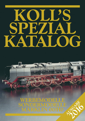 Koll’s Spezialkatalog Märklin 00/H0 2016 von Koll,  Joachim